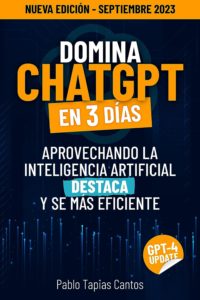 DOMINA CHATGPT EN 3 DÍAS: Aprovecha La Inteligencia Artificial Para Destacar Y Ser Más Eficiente