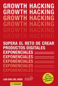 Growth Hacking: Supera el reto de crear productos digitales exponenciales